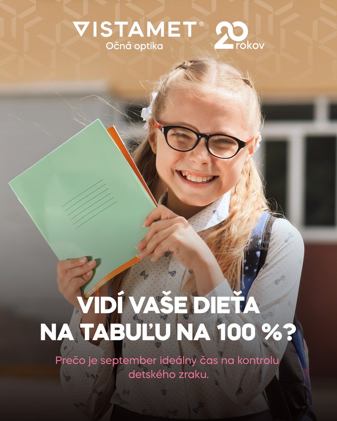 🎒 September nie je len o kupovaní zošitov a nových prezuviek. Je to ideálny čas uistiť sa, že vaše dieťa vstupuje do nového školského roka s 100 % zrakom.

Vedeli ste, že nepozornosť, rýchla únavnosť alebo horšie známky môžu súvisieť práve s nekompenzovanou zrakovou chybou? Deti si často neuvedomujú, že nevidia tak, ako by mali.

V Optike VISTAMET poskytujeme odborné a trpezlivé vyšetrenia v priateľskom prostredí, kde sa deti cítia bezpečne a bez strachu.

📍 Optika VISTAMET, Považská Bystrica
📞 Objednávky: 042/290 16 02
🌐 Rezervácie: https://www.vistamet.sk